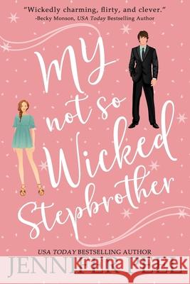 My Not So Wicked Stepbrother Jennifer Peel 9781795196635 Independently Published