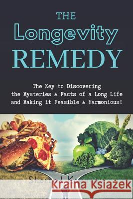 The Longevity Remedy: Did you know how long a human can live? Kayumov, Sherzod 9781795208789 Independently Published