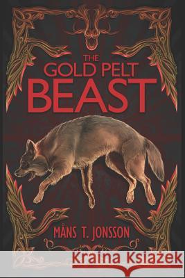 The Gold Pelt Beast Mans T. Jonsson 9781795221511 Independently Published