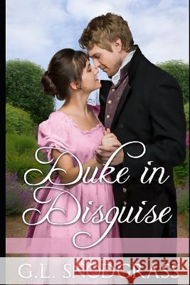 Duke in Disguise G. L. Snodgrass 9781795225304 Independently Published