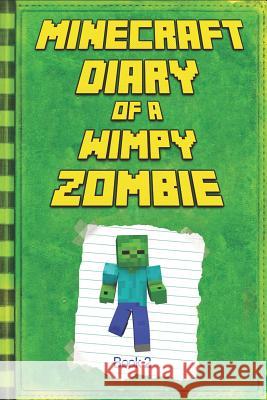 Minecraft: Diary of a Wimpy Zombie Book 2: Legendary Minecraft Diary. an Unnoficial Minecraft Book for Kids Mika Kettunen 9781795243377 Independently Published