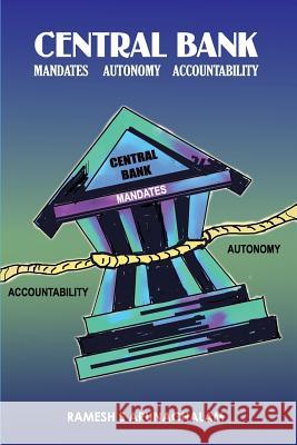 Central Bank: Mandates, Autonomy and Accountability Ramesh S. Arunachalam 9781795248174