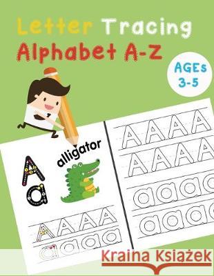 Letter Tracing Alphabet A-Z: Handwriting Workbook and Practice for Kids Ages 3-5, Letter Tracing Book for Preschoolers, The Funniest ABC Book Babyboss P 9781795256995 Independently Published
