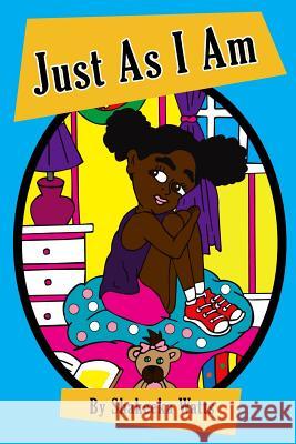 Just as I Am Shakeeka Watts 9781795263733 Independently Published