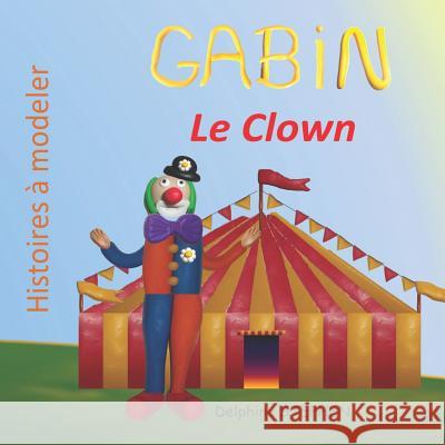 Gabin le Clown Stephen, Delphine 9781795266475