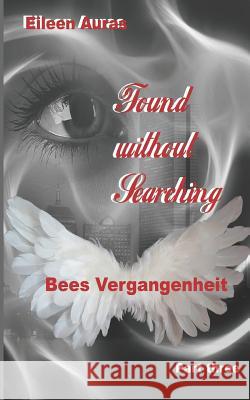 Found without Searching: Bees Vergangenheit Auras, Eileen 9781795284035 Independently Published