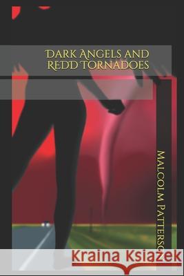 Dark Angels and REDD Tornadoes Malcolm Patterson 9781795296168 Independently Published