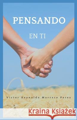 Pensando en ti Marrero, Victor Reynaldo 9781795298643 Independently Published