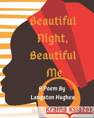 Beautiful Night, Beautiful Me: A Langston Hughes Poem Devondra Banks 9781795299466 Independently Published