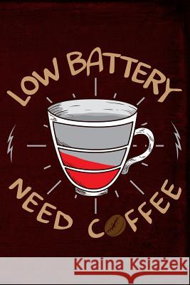 Low Battery Need Coffee Anthony Watts 9781795302722