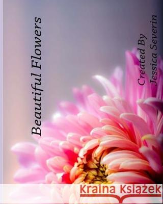 Beautiful Flowers: A fun-filled coloring book Jessica Severin 9781795305365