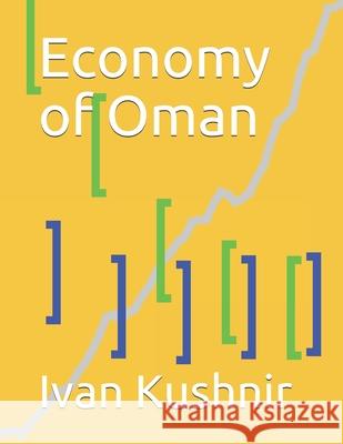 Economy of Oman Ivan Kushnir 9781795307178 Independently Published