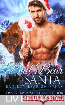 Bad Bear Santa LIV Brywood 9781795307505 Independently Published