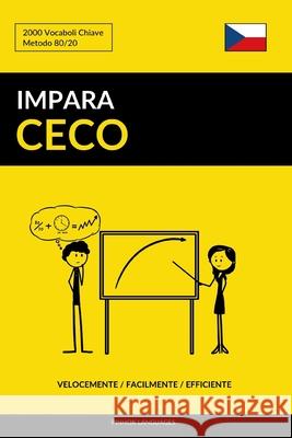 Impara il Ceco - Velocemente / Facilmente / Efficiente: 2000 Vocaboli Chiave Languages, Pinhok 9781795308298 Independently Published