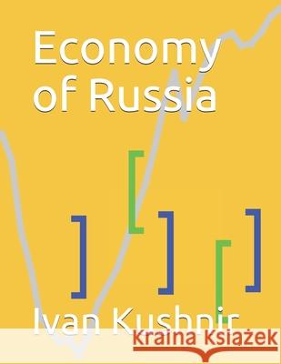 Economy of Russia Ivan Kushnir 9781795309851 Independently Published
