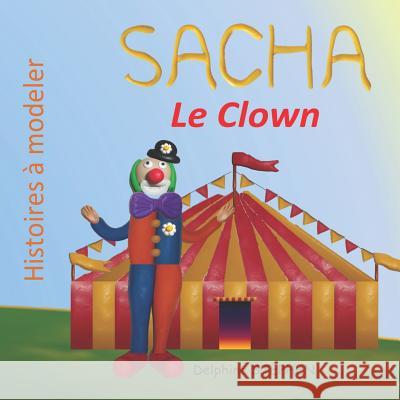 Sacha le Clown Stephen, Delphine 9781795313728
