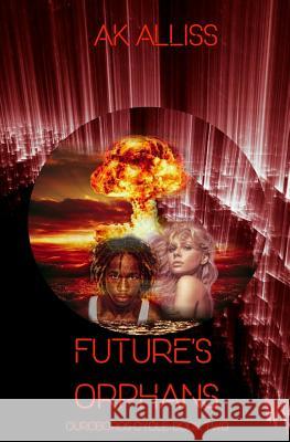Future's Orphans Ak Alliss 9781795315999 Independently Published