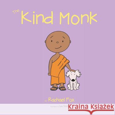 The Kind Monk Lee Smith Rachael Fox 9781795338912 Independently Published