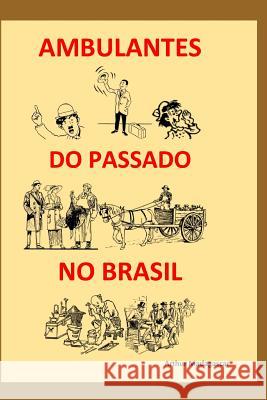 Ambulantes Do Passado No Brasil Arthur Madagascar 9781795340533 Independently Published