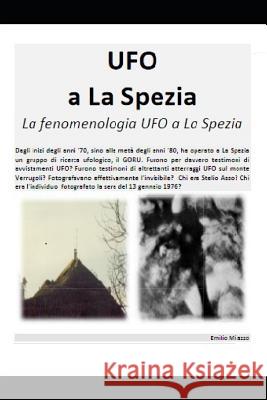 UFO a la Spezia: La Fenomenologia UFO a la Spezia Emilio Milazzo 9781795342643