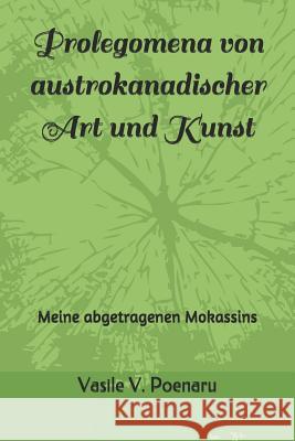 Prolegomena von austrokanadischer Art und Kunst: Meine abgetragenen Mokassins Publishing, Perni 9781795347334 Independently Published