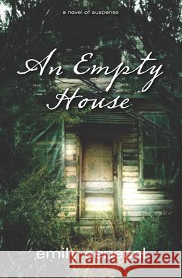 An Empty House Emily Senecal 9781795367219 Independently Published