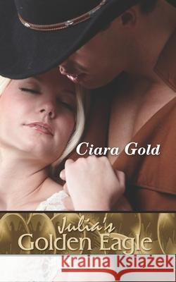Julia's Golden Eagle Ciara Gold 9781795372176
