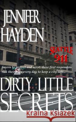 Dirty Little Secrets Jennifer Hayden 9781795373180 Independently Published