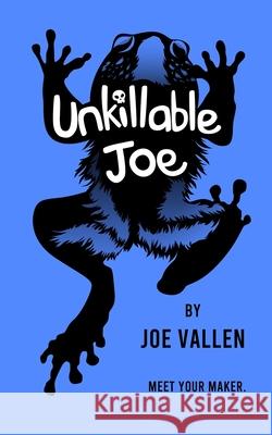 Unkillable Joe Joe Vallen 9781795375382