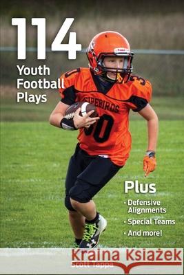 114 Youth Football Plays Scott Tappa 9781795375443 Independently Published