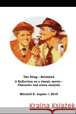 The Sting - Revisited: A Character and Scene Analysis Mitchell Lopate 9781795387019