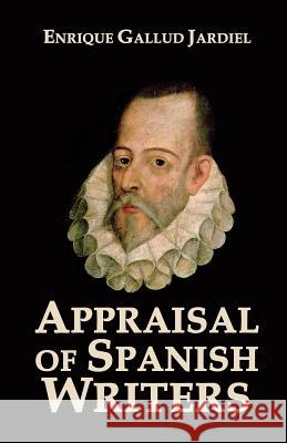 Appraisal of Spanish Writers Enrique Gallu 9781795389525 Independently Published