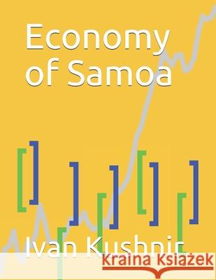Economy of Samoa Ivan Kushnir 9781795389624 Independently Published