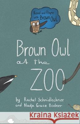 Brown Owl at the Zoo Nadja Grace Bodner Rachel Schmidlechner 9781795394727