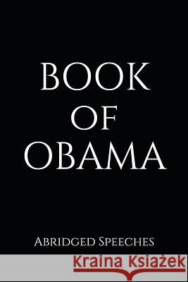 Book of Obama: Abridged Speeches Zarina Peace A. L. Bilal 9781795408516 Independently Published