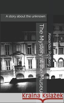 The Mystery at the Museum Alexander Rydberg 9781795415132