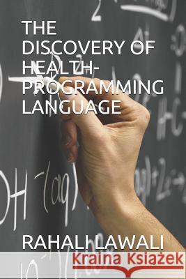 The Discovery of Health-Programming Language Rahali Lawali 9781795415231 Independently Published