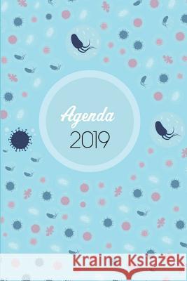 Agenda 2019: Agenda Mensual Y Semanal + Organizador I Cubierta Con Tema de Bacteriologiai Enero 2019 a Diciembre 2019 6 X 9in Casa Medic 9781795417686 Independently Published