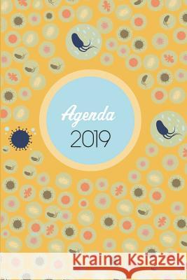 Agenda 2019: Agenda Mensual Y Semanal + Organizador I Cubierta Con Tema de Microbiologiai Enero 2019 a Diciembre 2019 6 X 9in Casa Medic 9781795418164 Independently Published