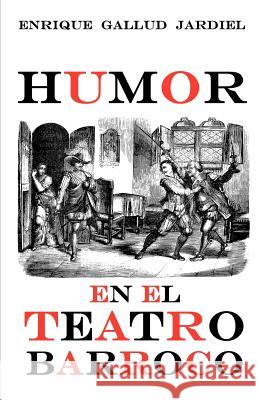 Humor en el teatro barroco Gallud Jardiel, Enrique 9781795418645 Independently Published