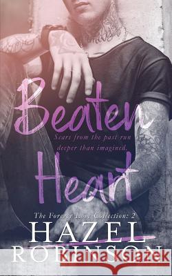 Beaten Heart: The Forever Love Collection 2 Hazel Robinson 9781795420570