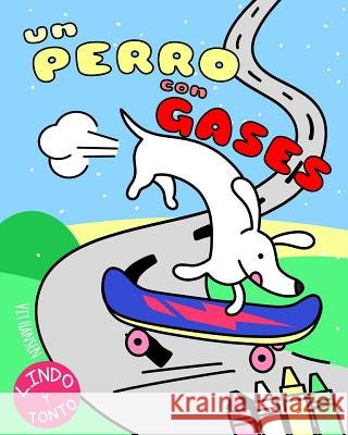 Un Perro Con Gases: Un Divertido Libro de Colorear Para Niños Y Adultos. Lindo Y Tonto. Arriba Si Te Gustan Los Gases de Perro Hansen, Vit 9781795422116 Independently Published