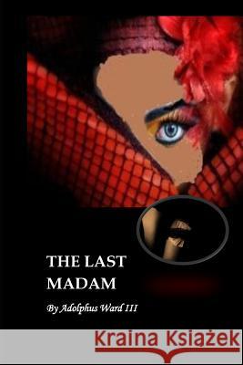 The Last Madam Sharon E. Ward John Harshaw Adolphus War 9781795434027