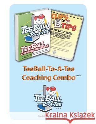 Teeball-To-A-Tee Coaching Combo: Teeball Coaching Handbook - Clips 'n Tips for Teeball Players Greg a. Marshall 9781795435864