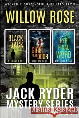 Jack Ryder Mystery Series: Book 4-6 Willow Rose 9781795436175 Independently Published