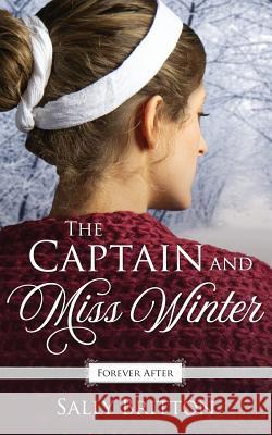 The Captain and Miss Winter: A Regency Fairy Tale Retelling Sally Britton 9781795439046 Independently Published