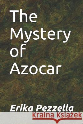 The Mystery of Azocar Erika Pezzella 9781795453394