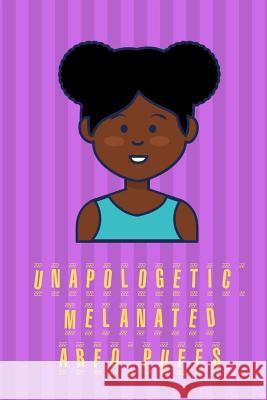 Unapologetic Melanated Arfo Puffs: Girls Jourlnal Iam Enough 9781795462587 Independently Published