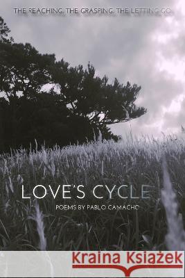 Love\'s Cycle Pablo Camacho 9781795463003