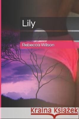 Lily Rebecca Wilson 9781795463058 Independently Published